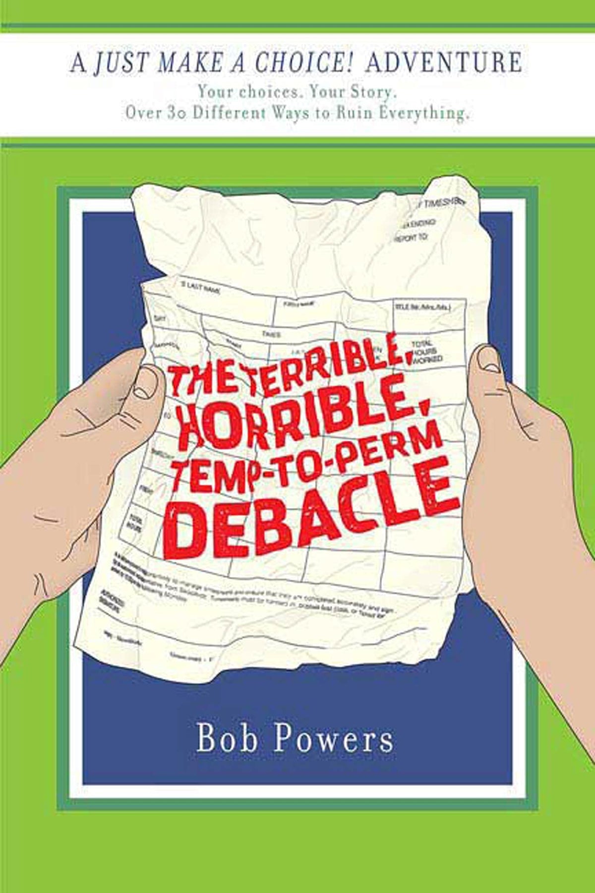 The Terrible, Horrible, Temp-to-Perm Debacle: Book Two in the Just Make a Choice! Series (Just Make a Choice!, 2)
