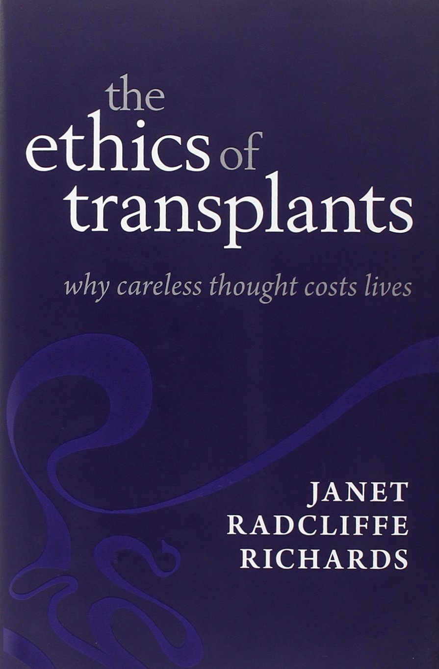 The Ethics of Transplants: Why Careless Thought Costs Lives
