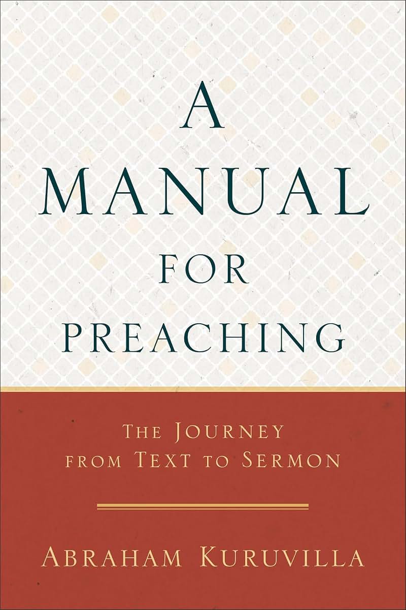 A Manual for Preaching: The Journey from Text to Sermon