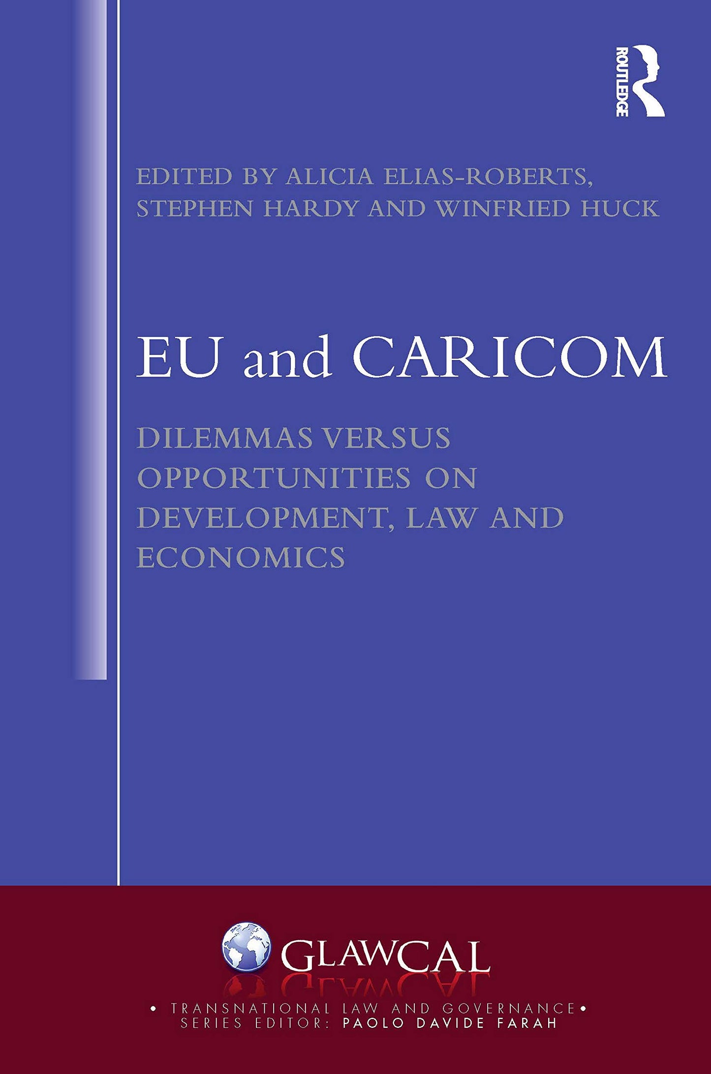 EU and CARICOM: Dilemmas versus Opportunities on Development, Law and Economics (Transnational Law and Governance)