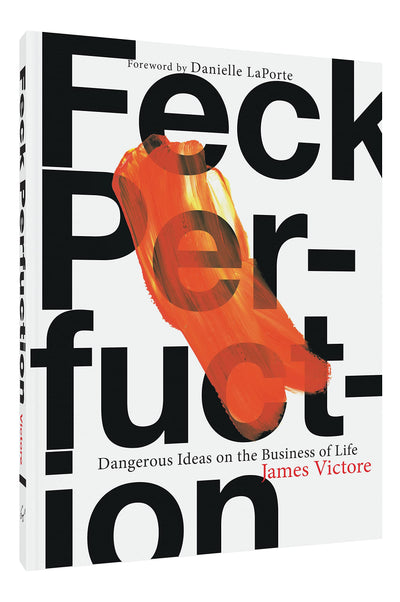 Feck Perfuction: Dangerous Ideas on the Business of Life (Business Books, Graphic Design Books, Books on Success)