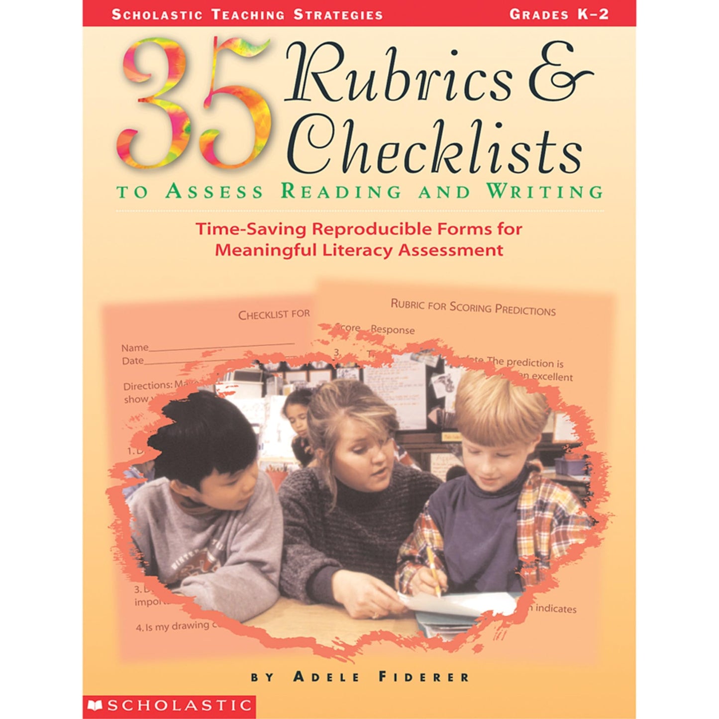 35 Rubrics & Checklists to Assess Reading and Writing (Grades K-2)