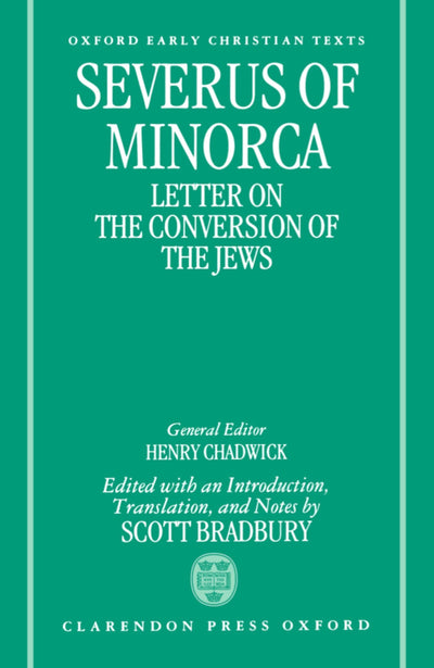 Severus of Minorca: Letter on the Conversion of the Jews (Oxford Early Christian Texts)