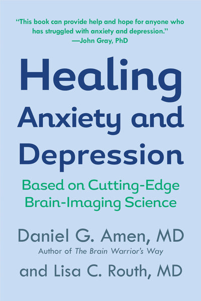 Healing Anxiety and Depression: Based on Cutting-Edge Brain-