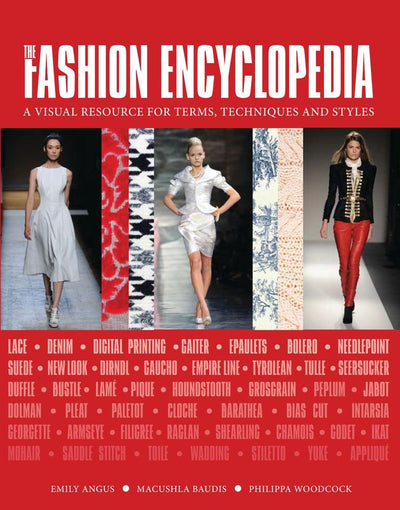 The Fashion Encyclopedia: A Visual Resource for Terms, Techniques, and Styles
