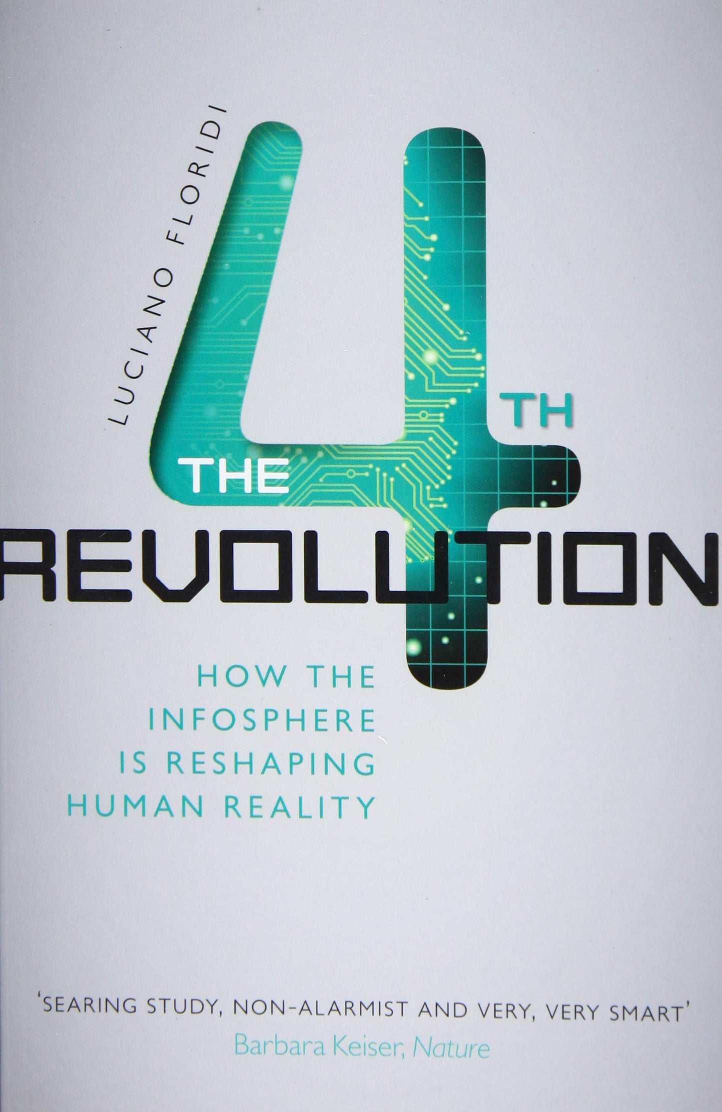 The Fourth Revolution: How the Infosphere is Reshaping Human Reality