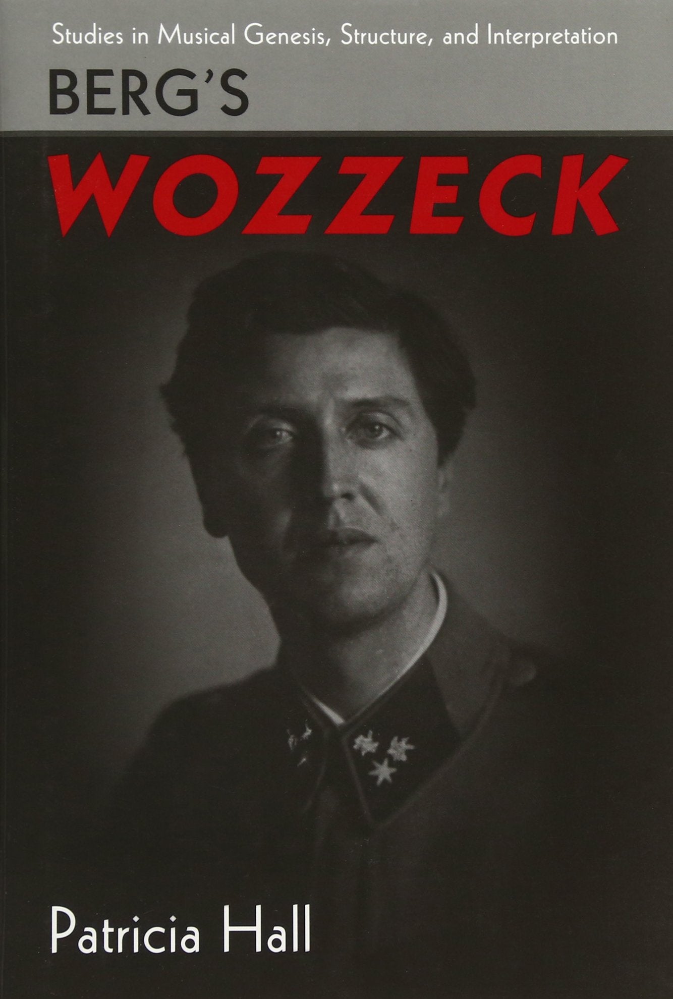Berg's Wozzeck (Studies in Musical Genesis, Structure, and Interpretation)