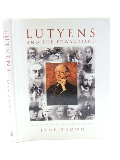Lutyens and the Edwardians: An English Architect and His Clients