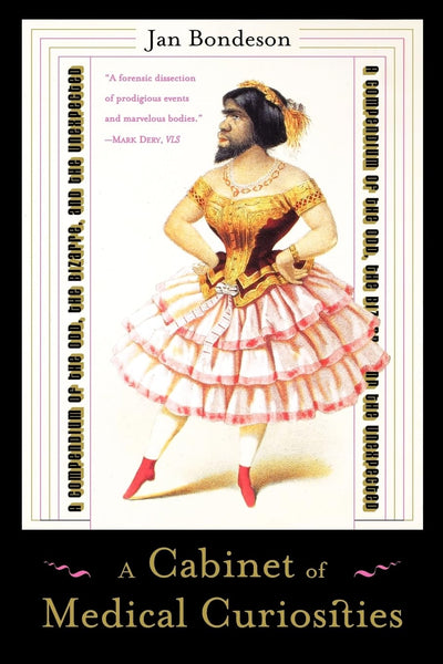 A Cabinet of Medical Curiosities: A Compendium of the Odd, the Bizarre, and the Unexpected