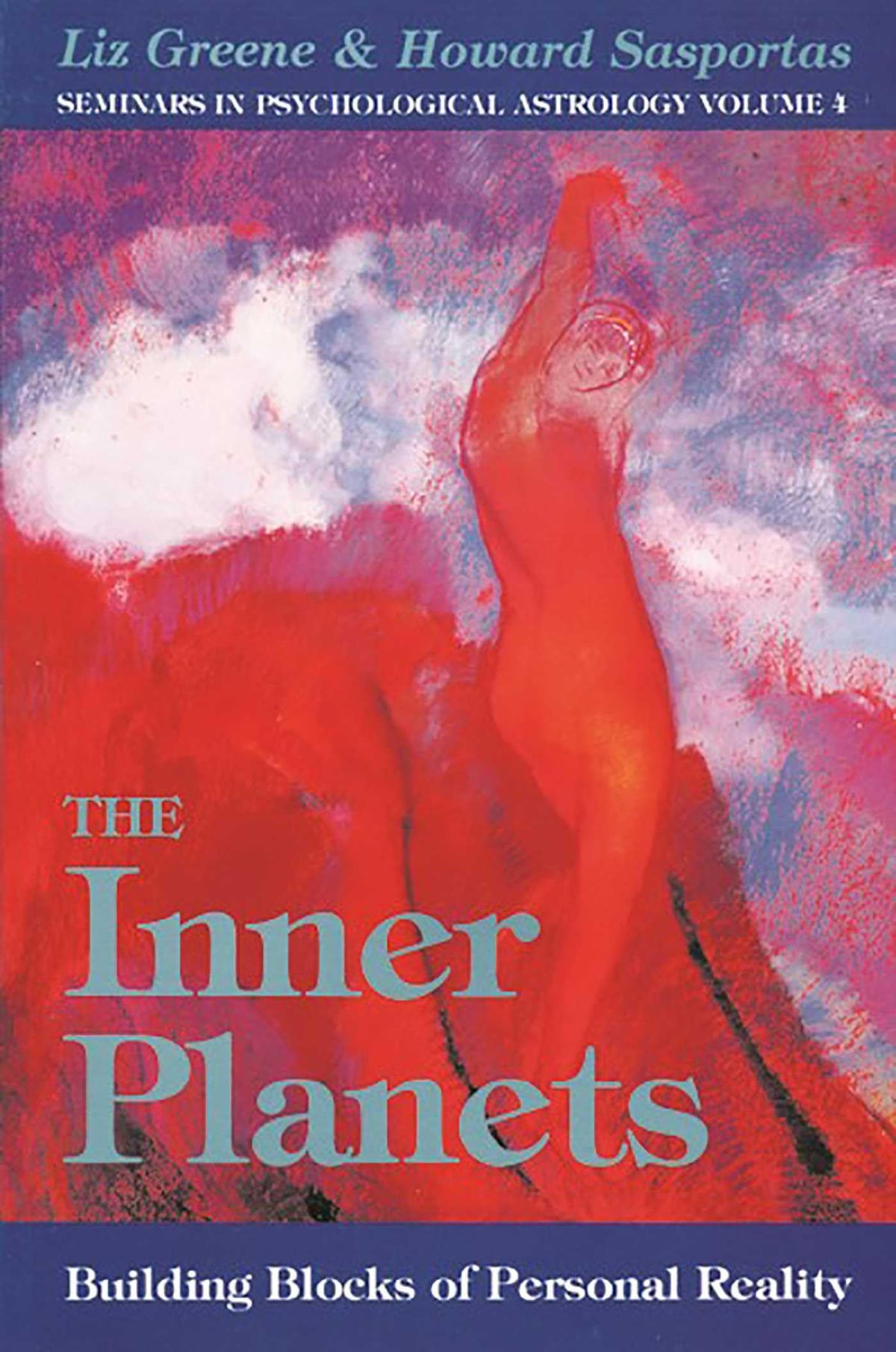 The Inner Planets: Building Blocks of Personal Reality (Seminars in Psychological Astrology) (Volume 4)