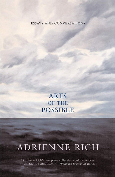 Arts of the Possible: Essays and Conversations by Rich, Adri