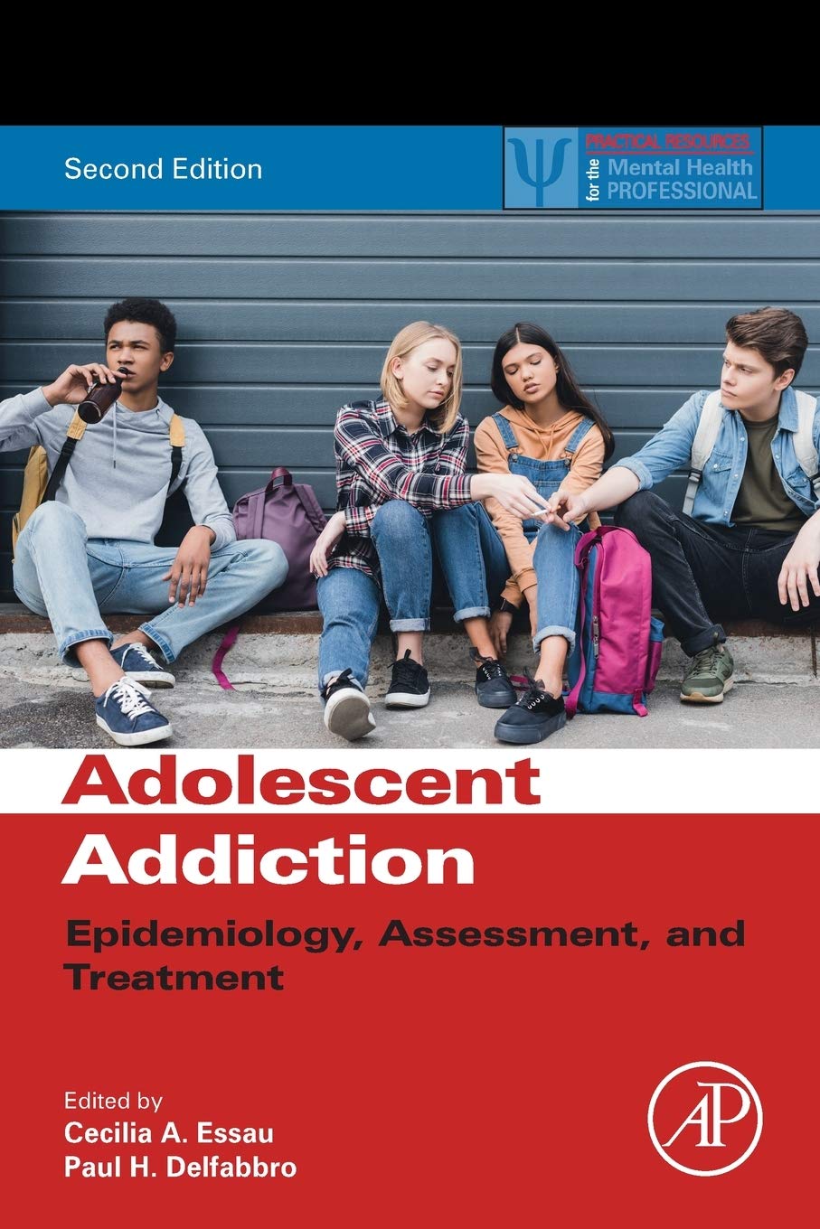 Adolescent Addiction: Epidemiology, Assessment, and Treatment (Practical Resources for the Mental Health Professional)