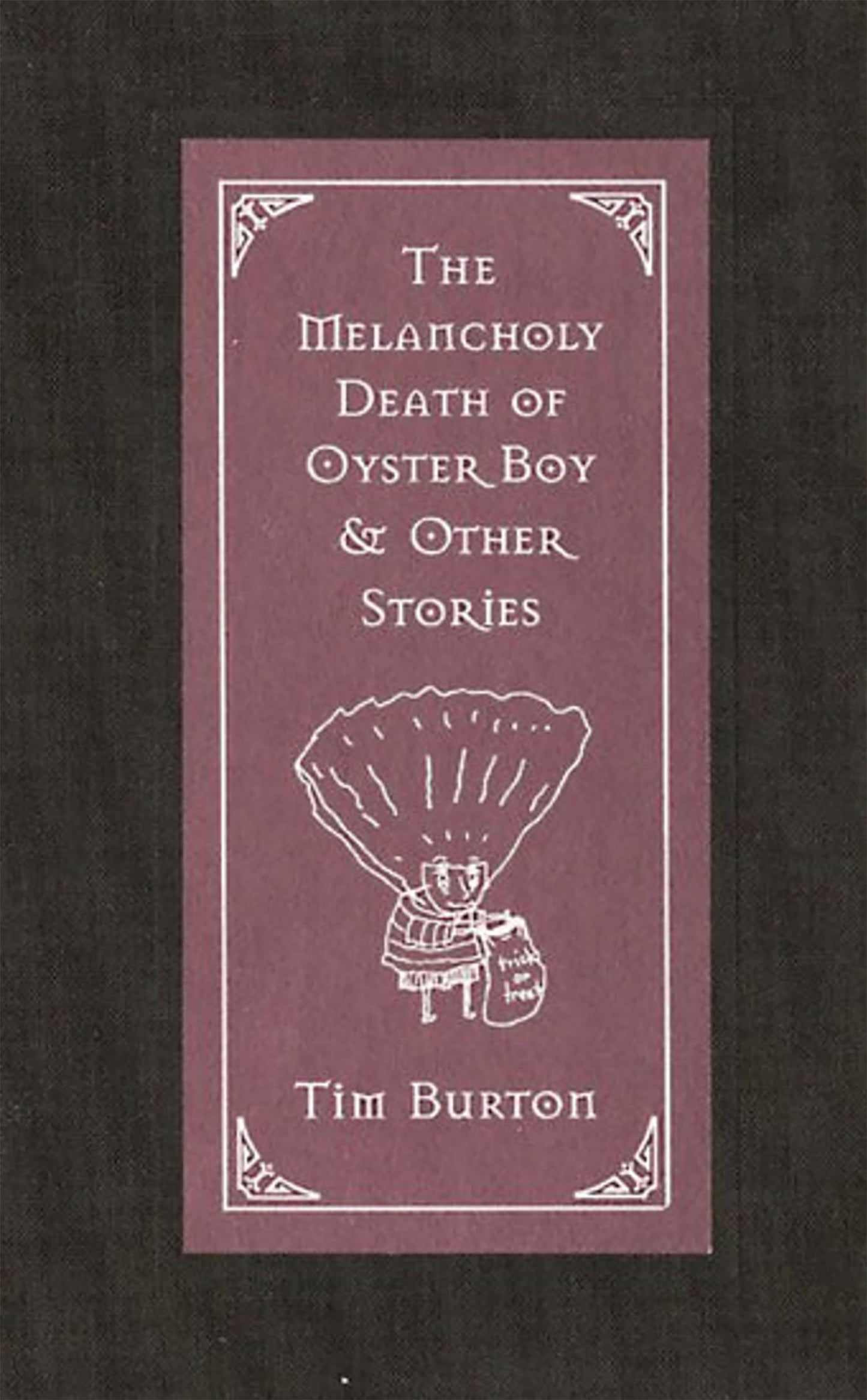 The Melancholy Death of Oyster Boy & Other Stories