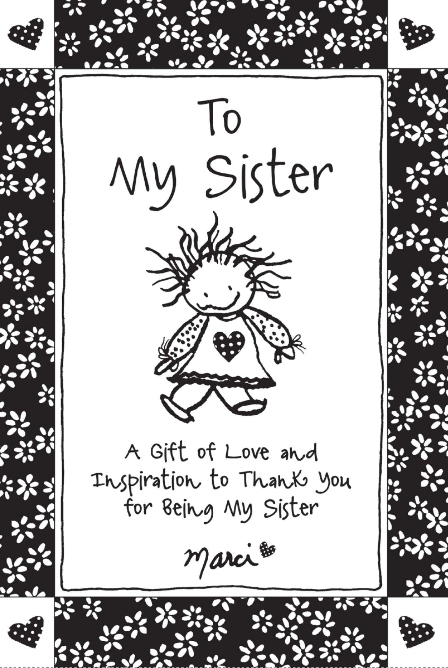 To My Sister: A Gift of Love and Inspiration to Thank You for Being My Sister by Marci & the Children of the Inner Light, Gift Book for Christmas, Birthday, or Anytime from Blue Mountain Arts