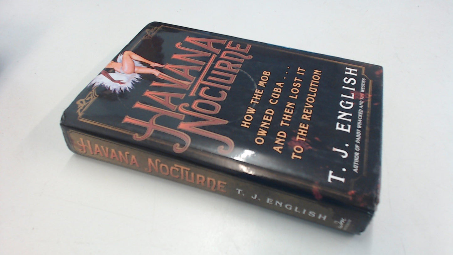 Havana Nocturne: How the Mob Owned Cuba and Then Lost It to the Revolution
