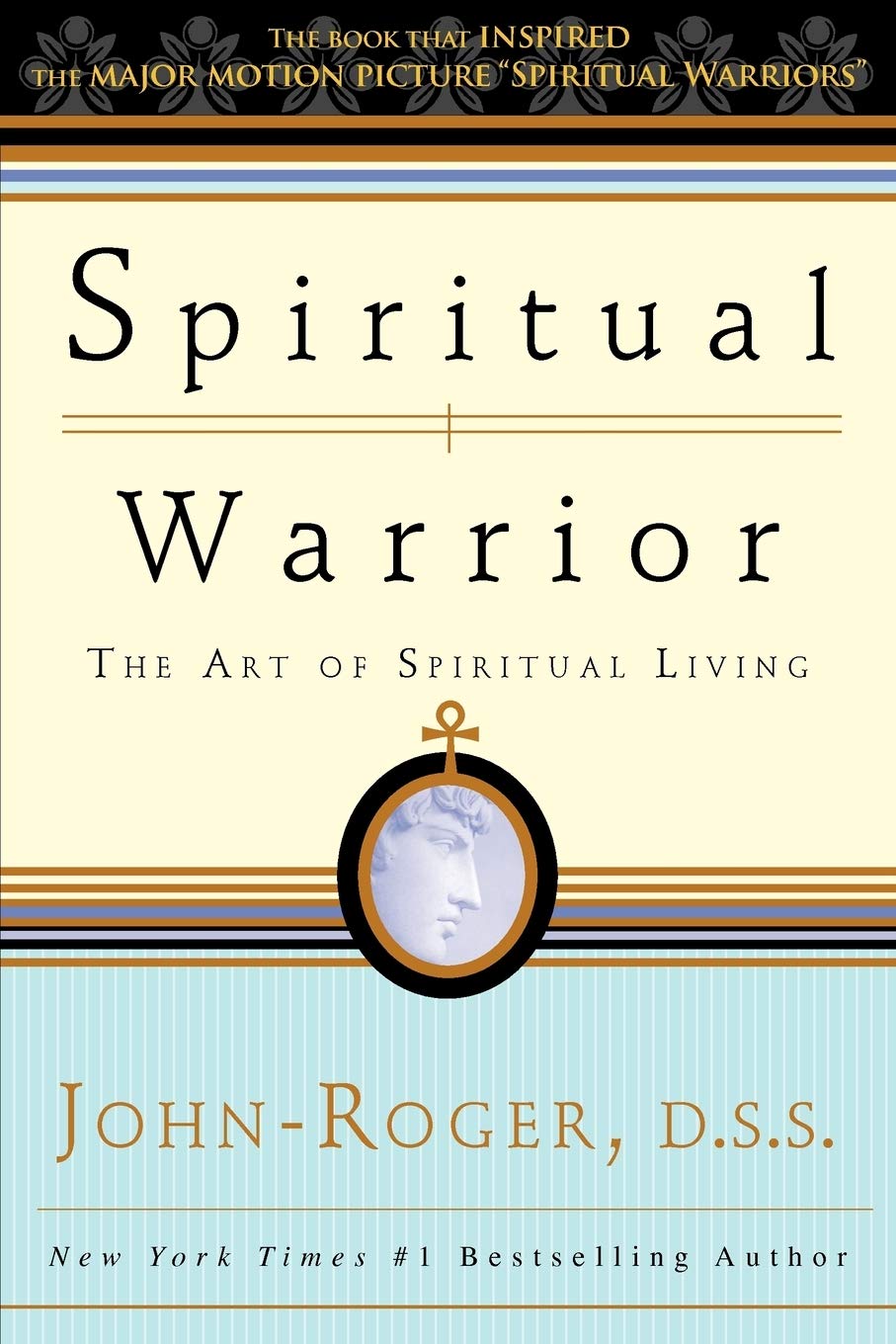 Spiritual Warrior: The Art of Spiritual Living