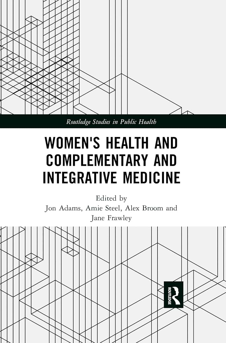 Women's Health and Complementary and Integrative Medicine (Routledge Studies in Public Health)