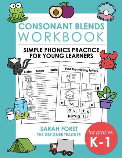 Consonant Blends Workbook: Simple Phonics Practice for Young Learners, Beginning Blends, Ending Blends, Phonics Educational Workbook (Phonics Workbooks)