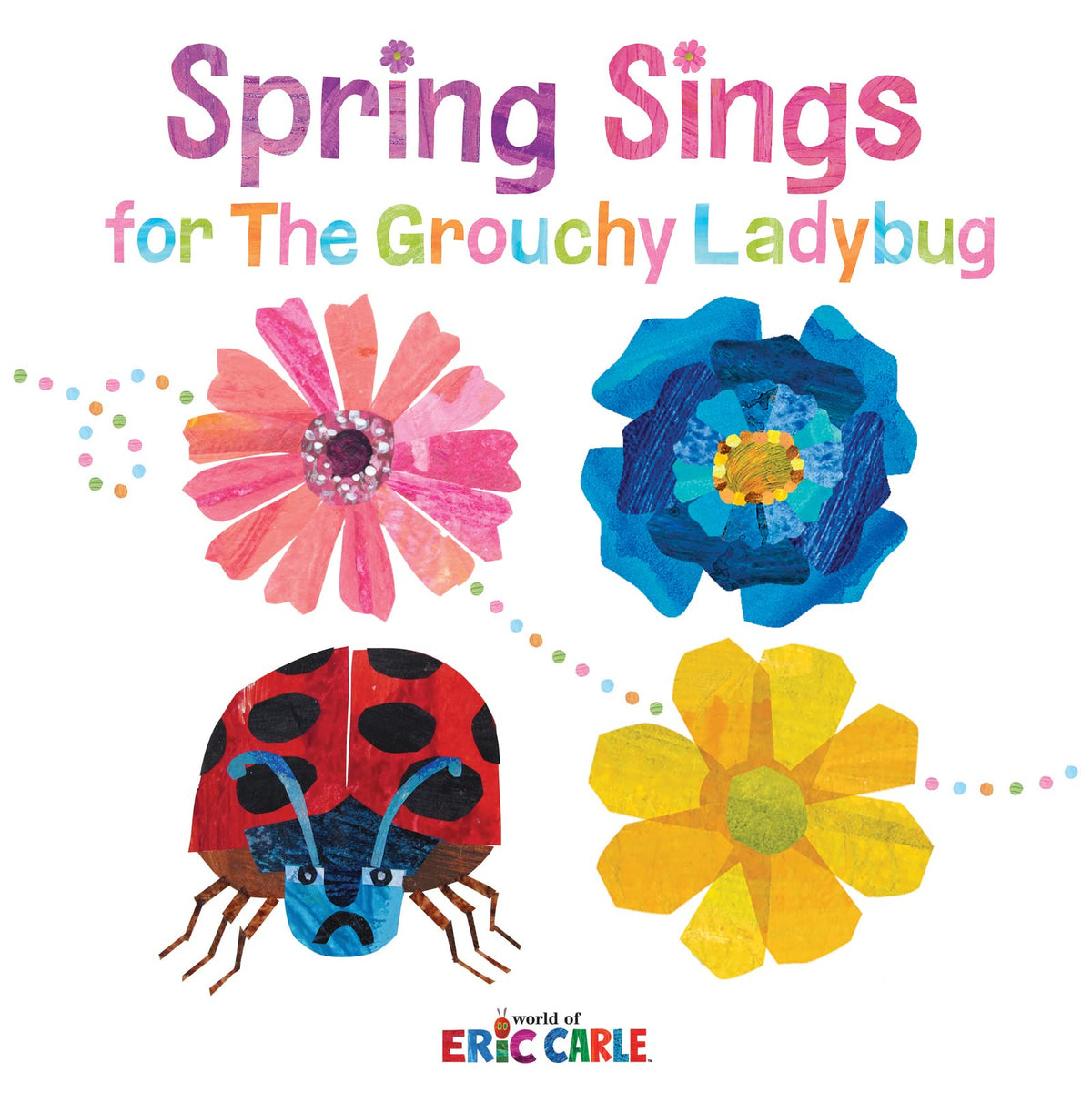 Spring Sings for the Grouchy Ladybug: A Joyful Eric Carle Picture Book About Animals and Nature for Kids (Ages 4-8) (The World of Eric Carle)