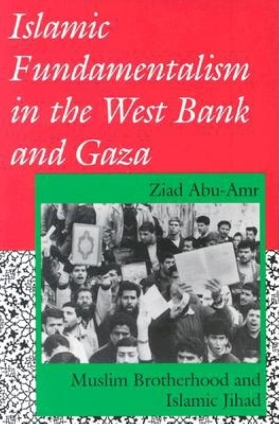 Islamic Fundamentalism in the West Bank and Gaza: Muslim Bro