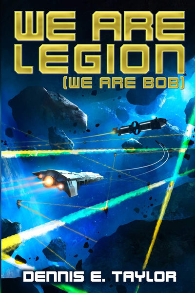 We Are Legion (We Are Bob) (Bobiverse) - Dennis E. Taylor