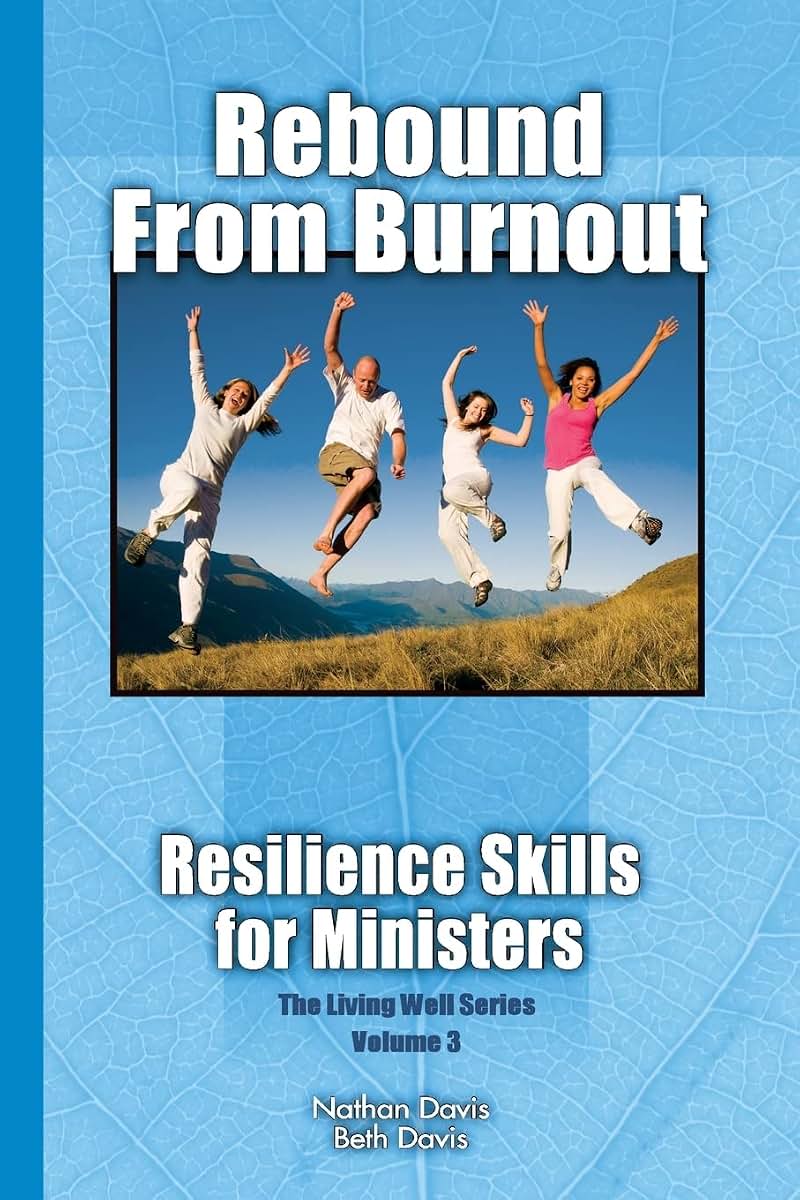 Rebound From Burnout: Resilience Skills for Ministers
