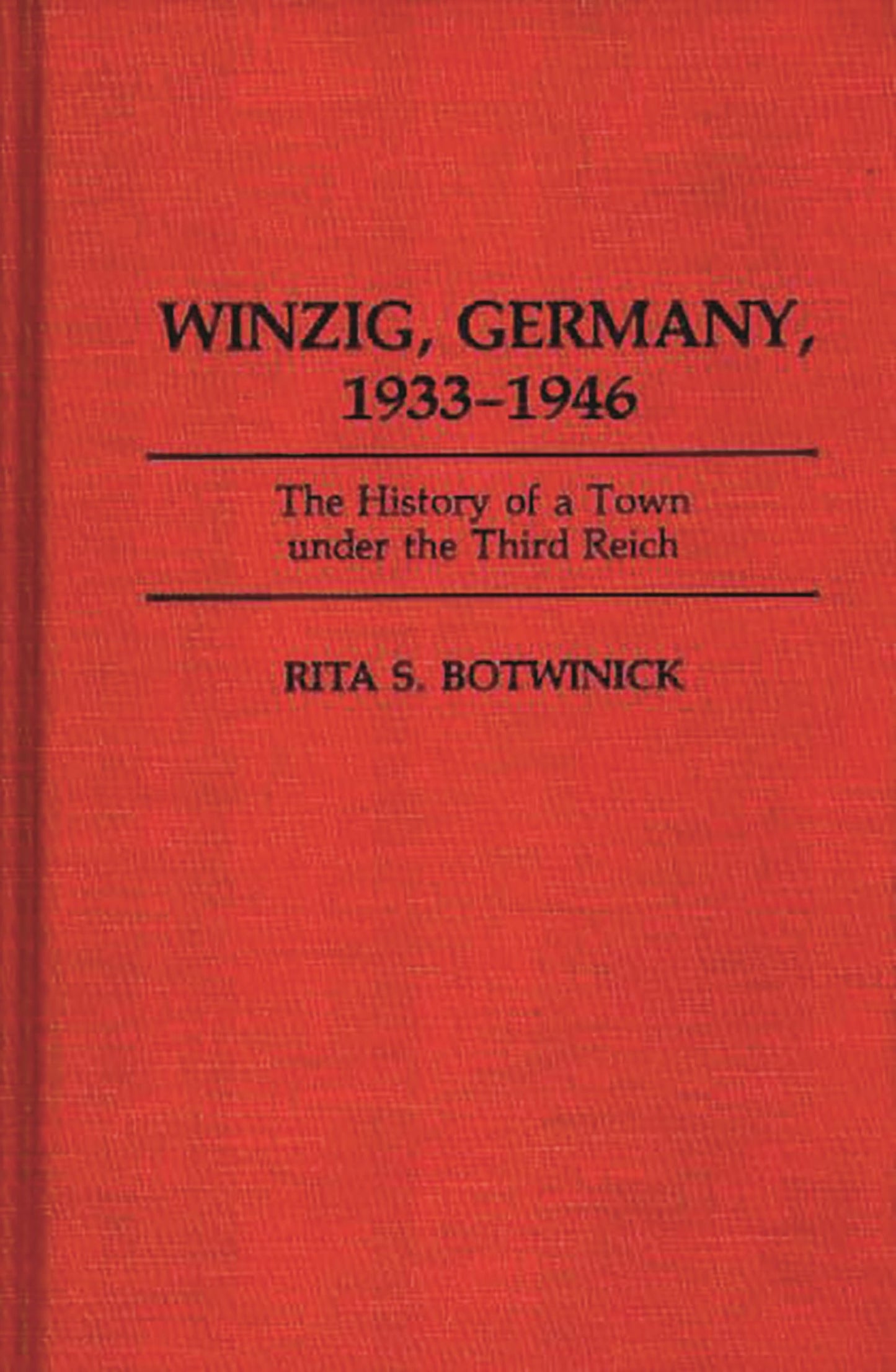 Winzig, Germany, 1933-1946: The History of a Town under the Third Reich