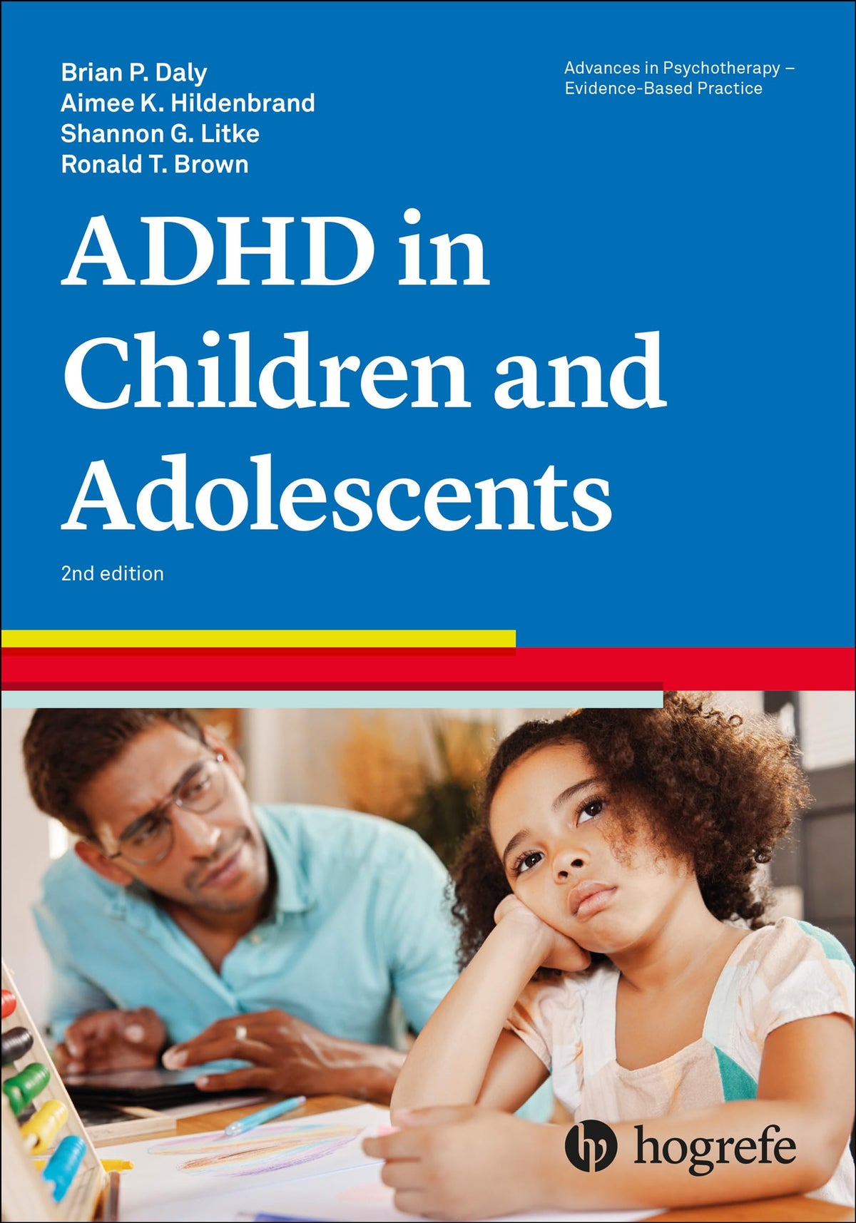 Attention-deficit-hyperactivity Disorder in Children and Adolescents (33) (Advances in Psychotherapy Evidence-based Practice, 33)