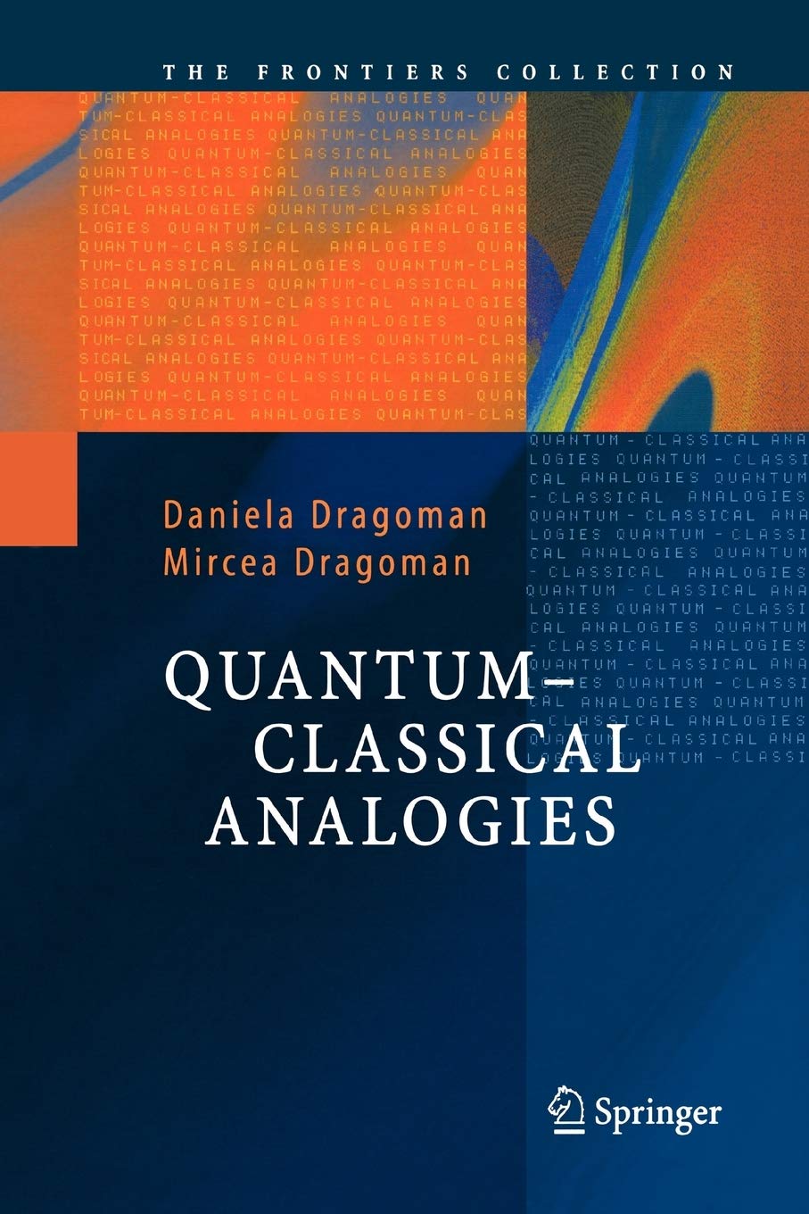 Quantum-Classical Analogies (The Frontiers Collection)