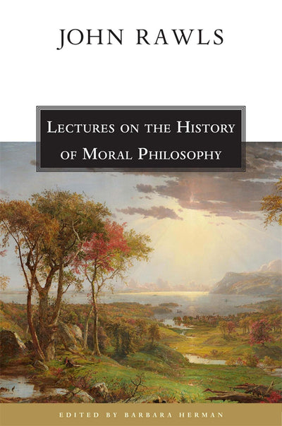 Lectures on the History of Moral Philosophy by Rawls, John
