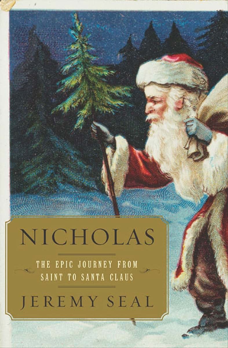 Nicholas: The Epic Journey from Saint to Santa Claus by Seal