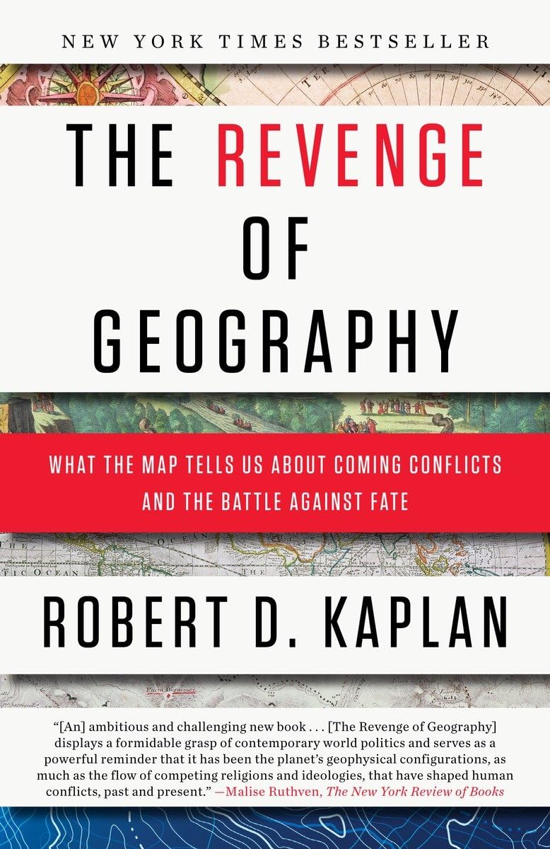 The Revenge of Geography: What the Map Tells Us About Coming