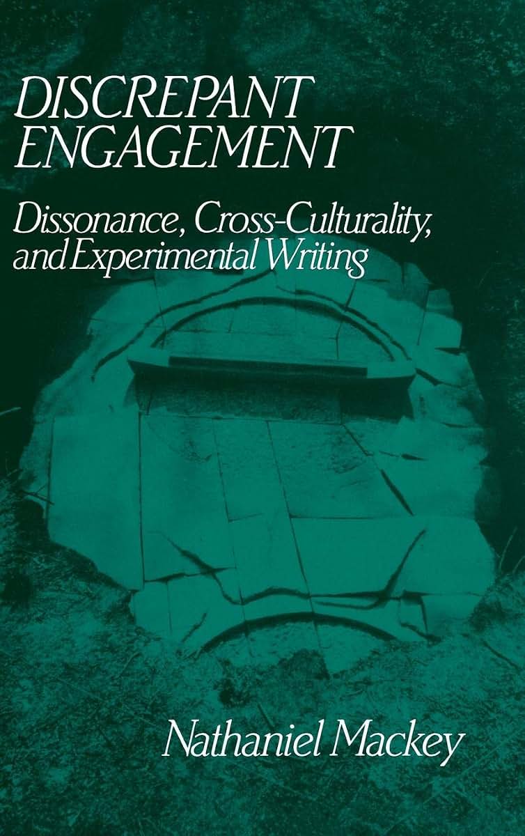 Discrepant Engagement: Dissonance, Cross-Culturality and Experimental Writing (Cambridge Studies in American Literature and Culture, Series Number 71)