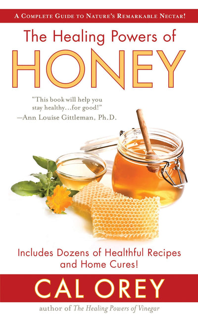 The Healing Powers of Honey: The Healthy & Green Choice to Sweeten Packed with Immune-Boosting Antioxidants
