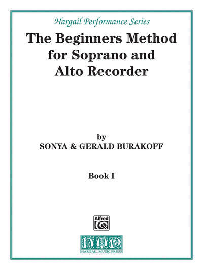 The Beginners Method for Soprano and Alto Recorder, Bk 1: Part 1 (Hargail Performance Series, Bk 1)