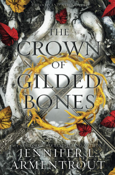 The Crown of Gilded Bones (Blood And Ash)