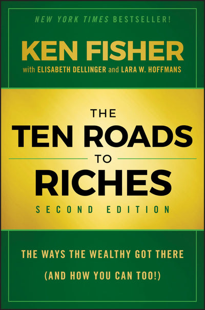 The Ten Roads to Riches: The Ways the Wealthy Got There (And
