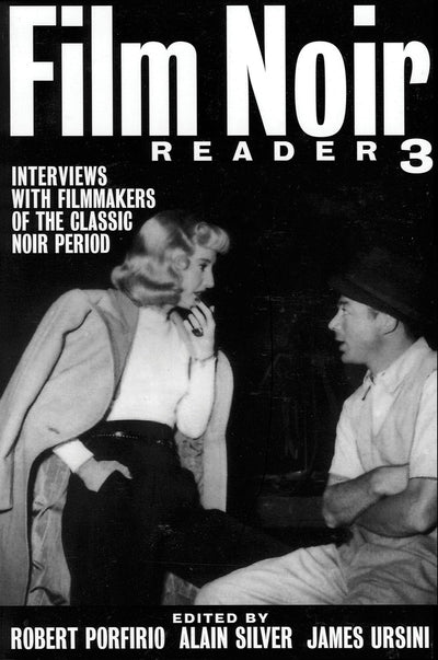 Film Noir Reader 3: Interviews with Filmmakers of the Classic Noir Period (Limelight)