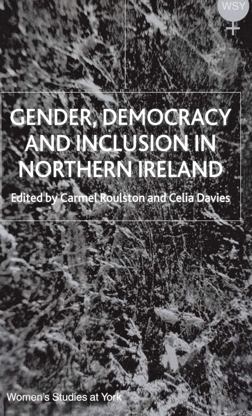 Gender, Democracy and Inclusion in Northern Ireland (Women's Studies at York Series)