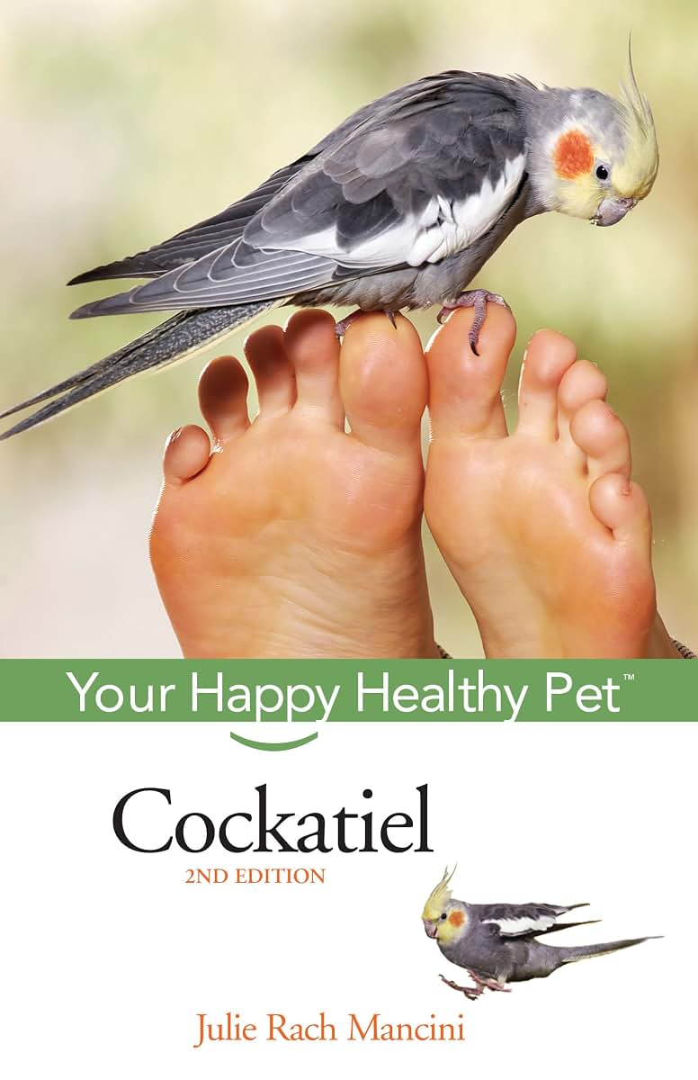 Cockatiel: Your Happy Healthy Pet (Happy Healthy Pet, 43)