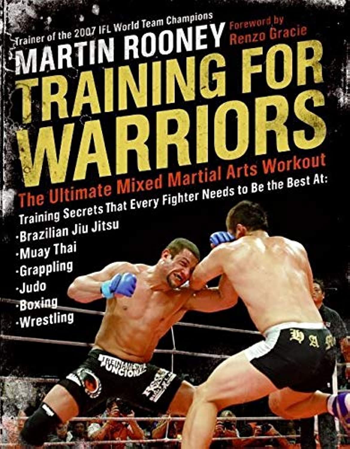 Training for Warriors: The Ultimate Mixed Martial Arts Workout
