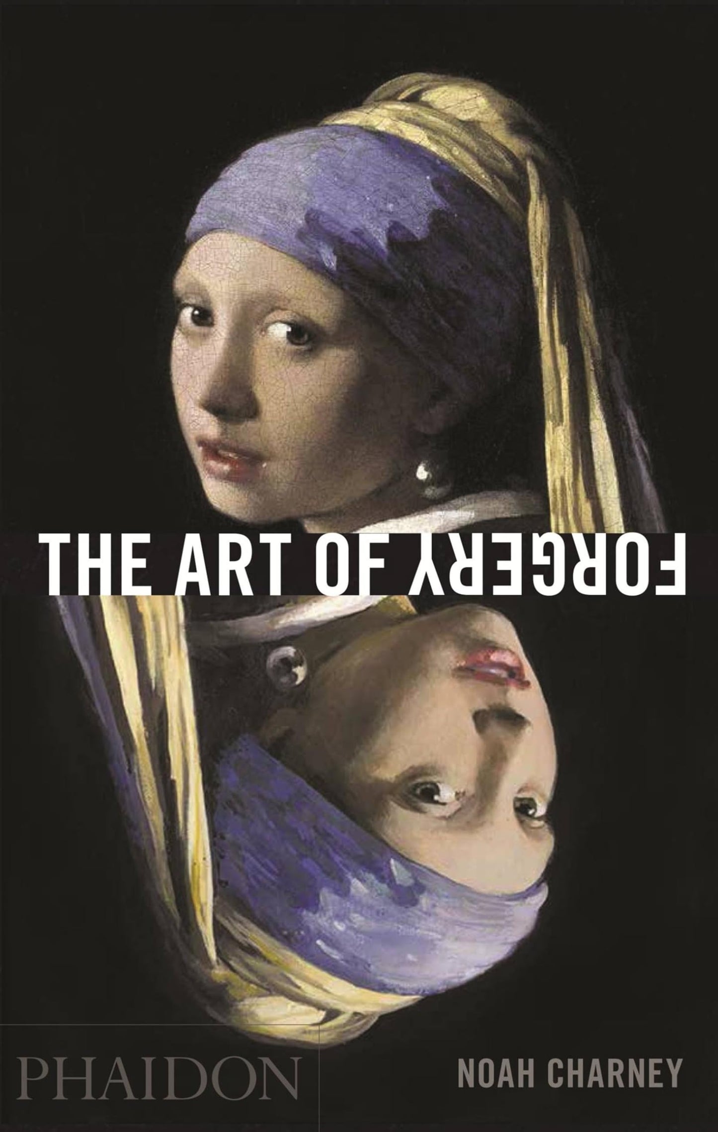 The Art of Forgery: The Minds, Motives and Methods of Master Forgers