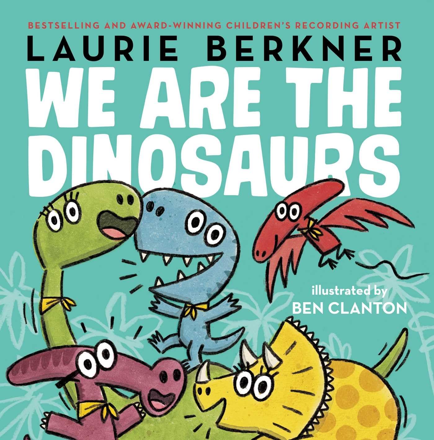 We Are the Dinosaurs by Berkner, Laurie