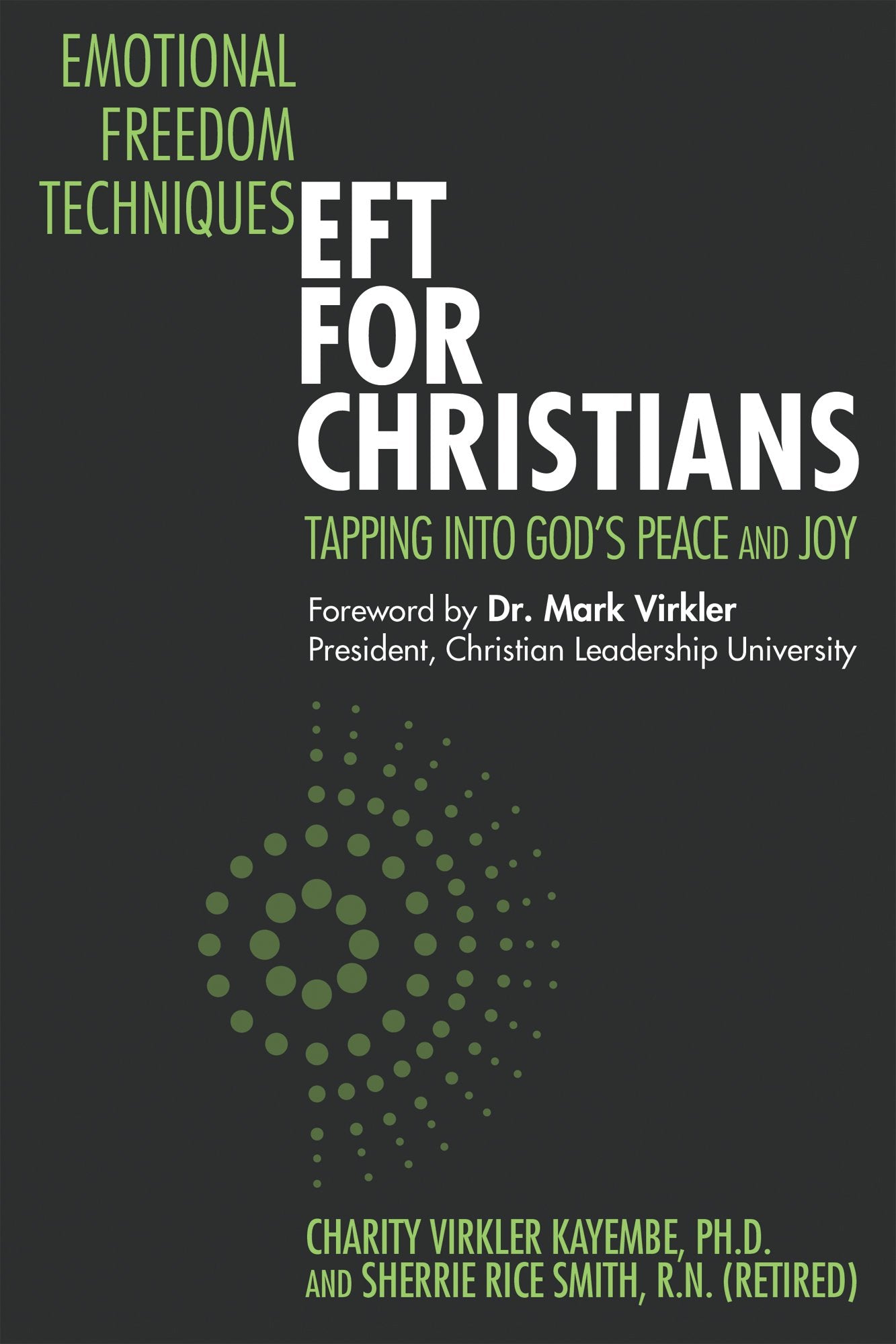 Emotional Freedom Techniques-EFT for Christians: Tapping Into Gods Peace and Joy