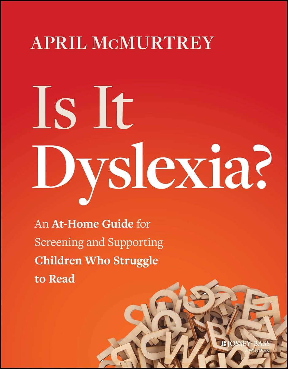Is It Dyslexia?: An At-Home Guide for Screening and Supporting Children Who Struggle to Read