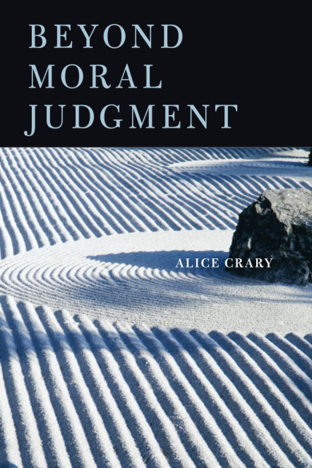 Beyond Moral Judgment by Crary, Alice