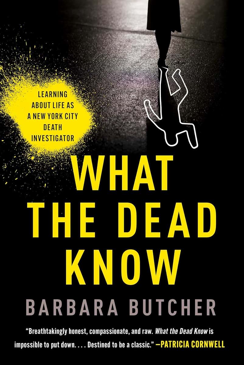 What the Dead Know: Learning About Life as a New York City D