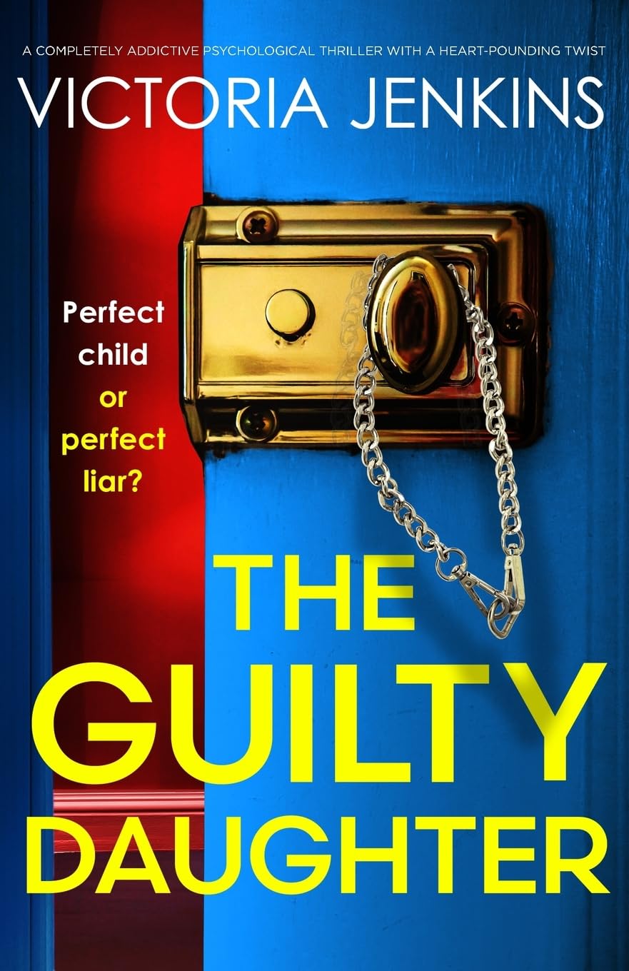 The Guilty Daughter: A completely addictive psychological thriller with a heart-pounding twist