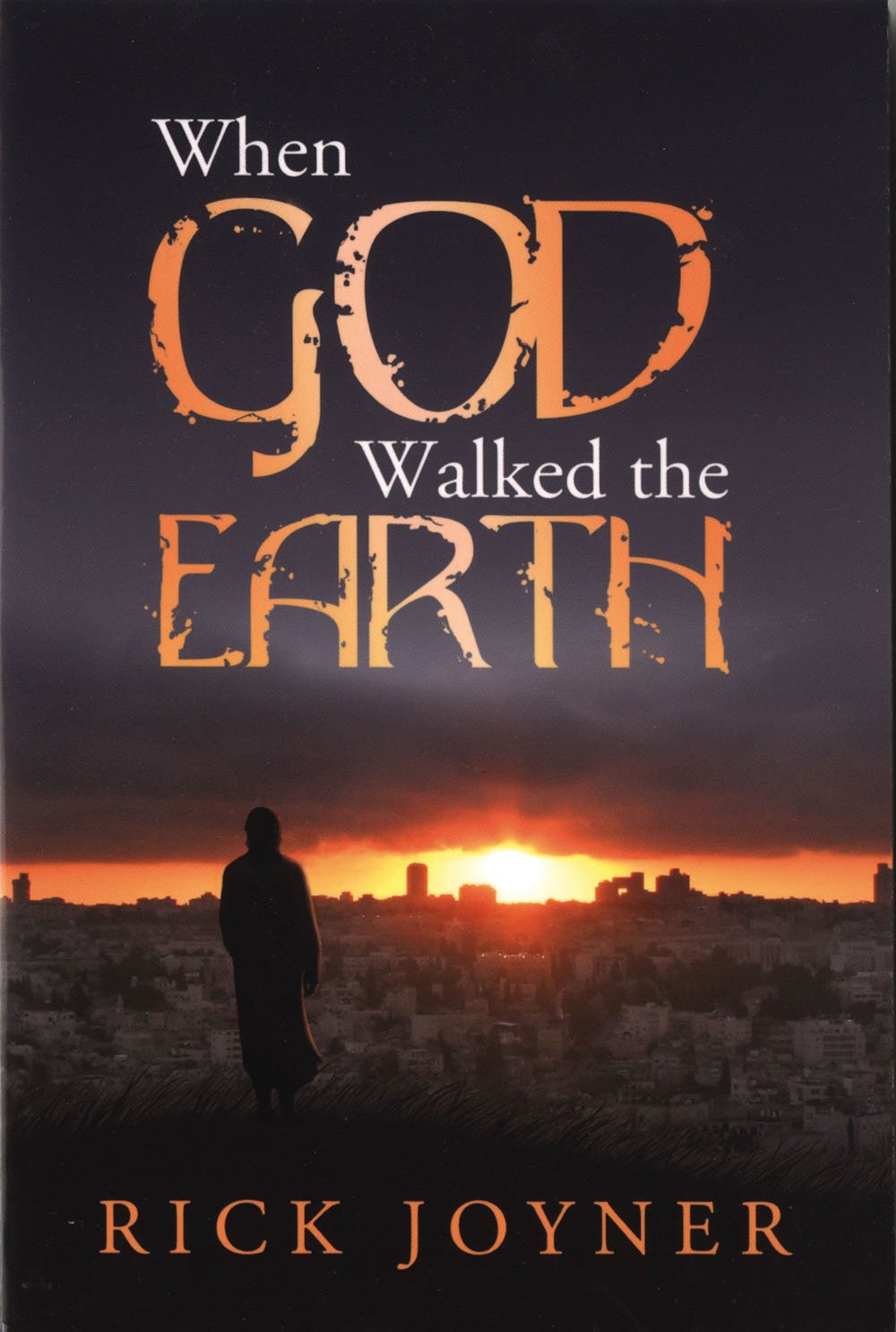 When God Walked the Earth by Rick Joyner