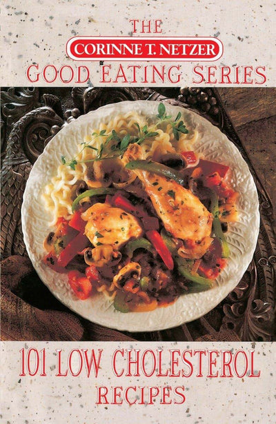 101 Low Cholesterol Recipes: A Cookbook (Good Eating Cookbooks)
